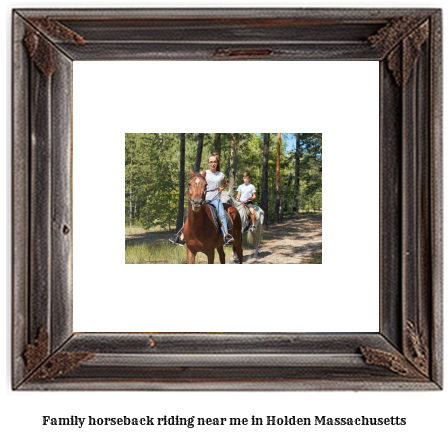 family horseback riding near me in Holden, Massachusetts